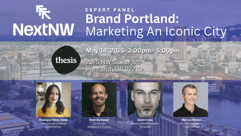 Next NW Panel - Brand Portland: Marketing An Iconic City